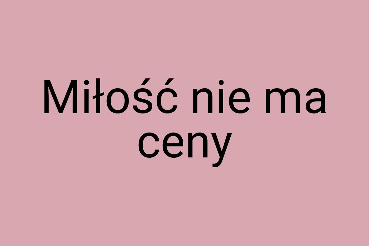 Miłość nie ma ceny