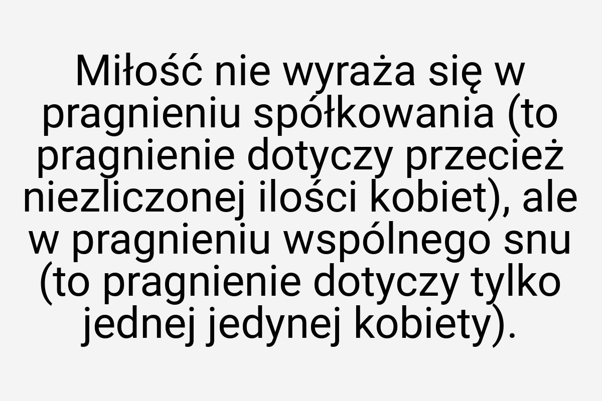 Miłość nie wyraża się w pragnieniu spółkowania (to