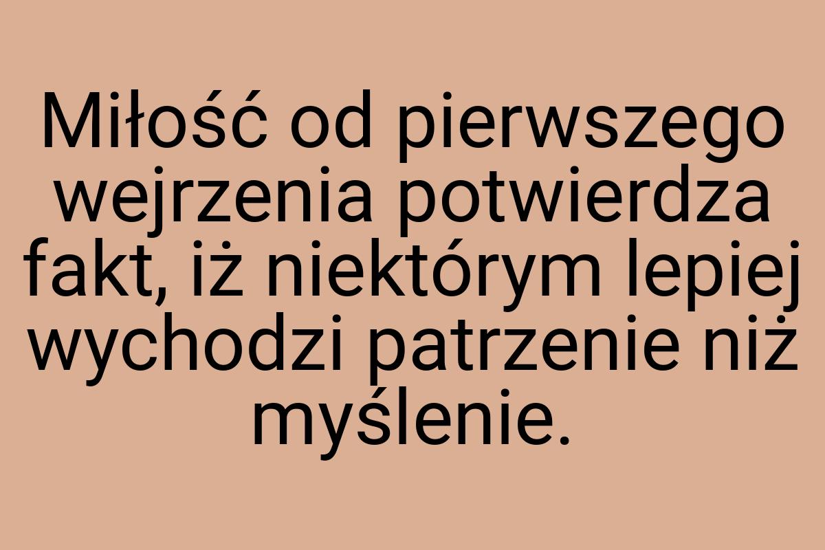 Miłość od pierwszego wejrzenia potwierdza fakt, iż