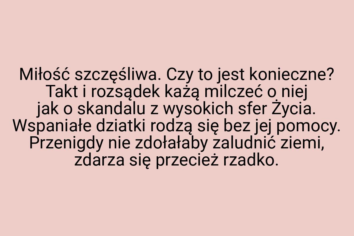 Miłość szczęśliwa. Czy to jest konieczne? Takt i rozsądek