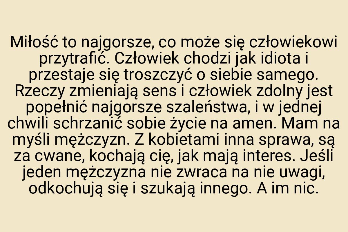 Miłość to najgorsze, co może się człowiekowi przytrafić