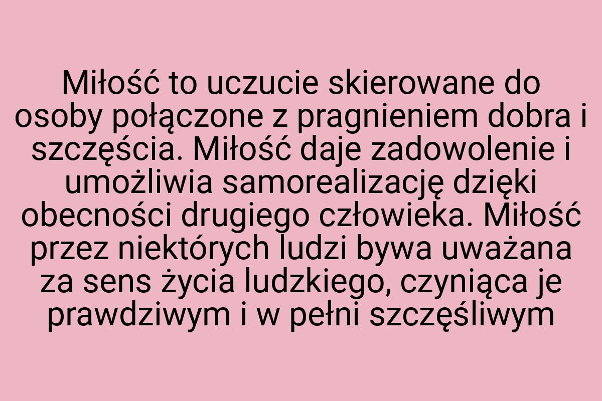 Miłość to uczucie skierowane do osoby połączone z