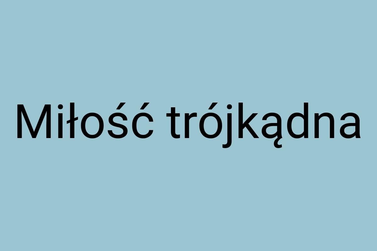 Miłość trójkądna