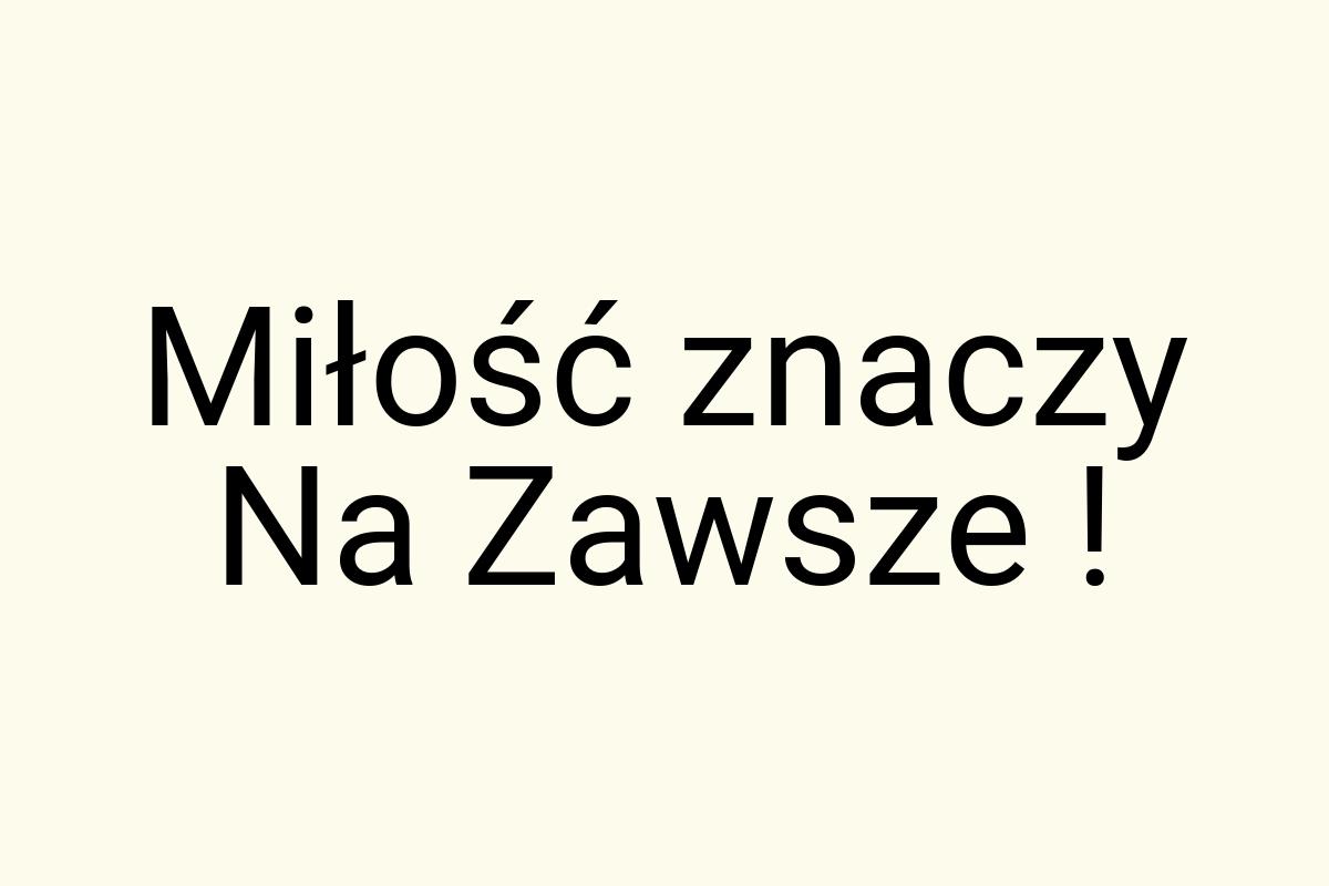 Miłość znaczy Na Zawsze