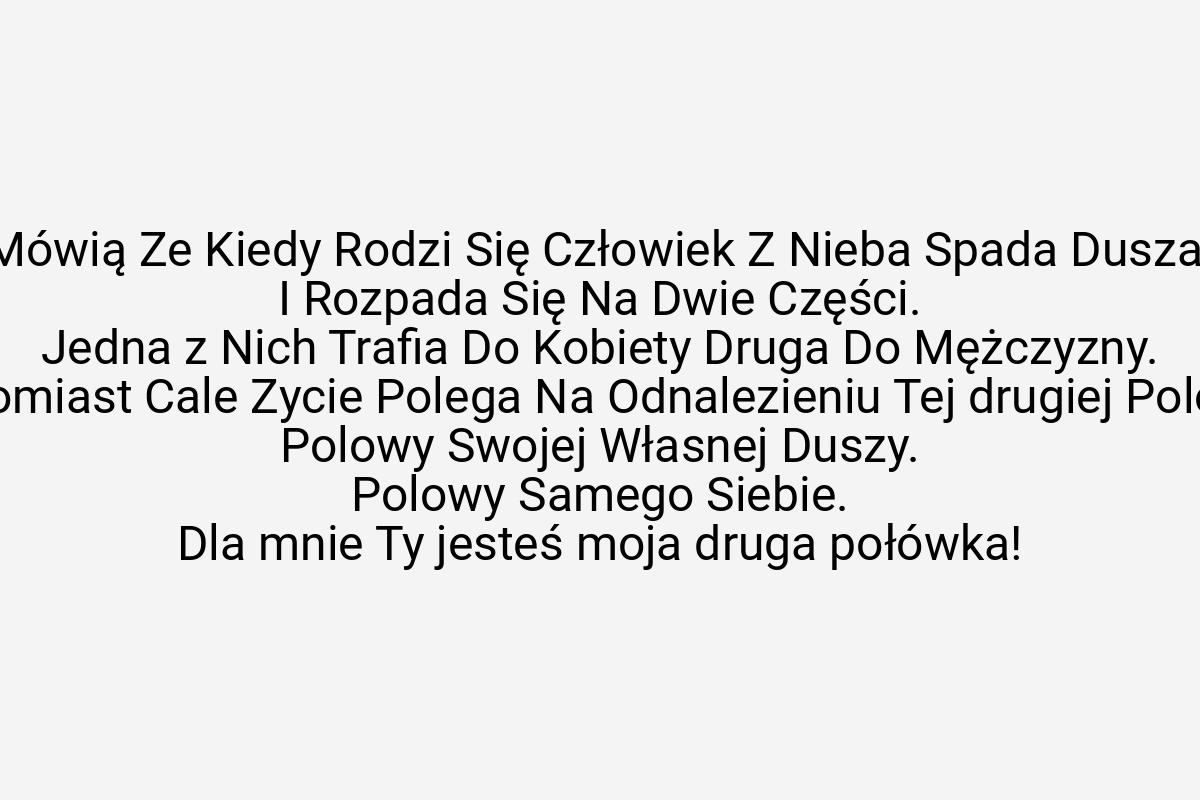 Mówią Ze Kiedy Rodzi Się Człowiek Z Nieba Spada Dusza. I