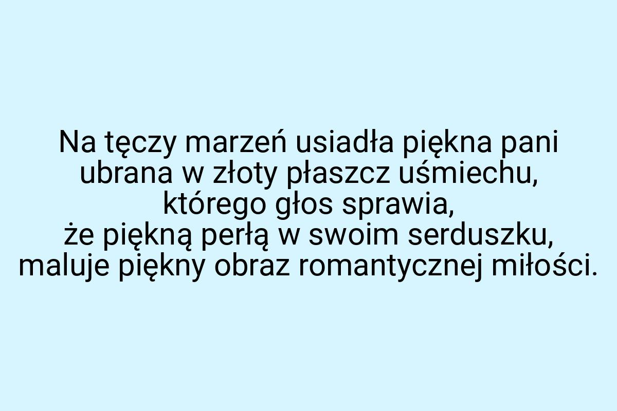 Na tęczy marzeń usiadła piękna pani ubrana w złoty płaszcz