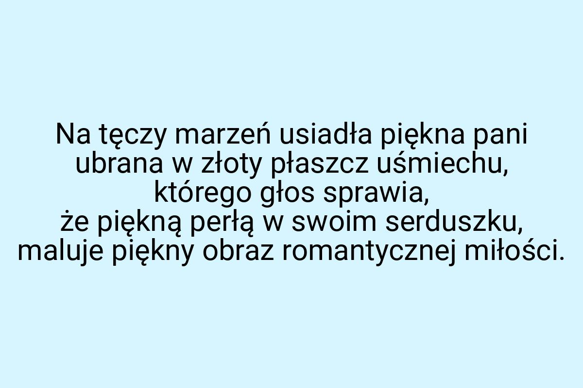 Na tęczy marzeń usiadła piękna pani ubrana w złoty płaszcz