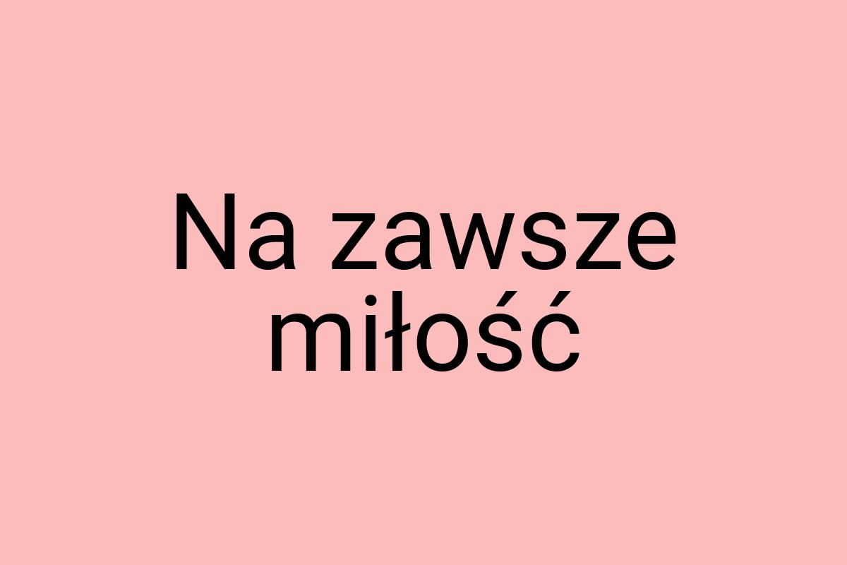 Na zawsze miłość