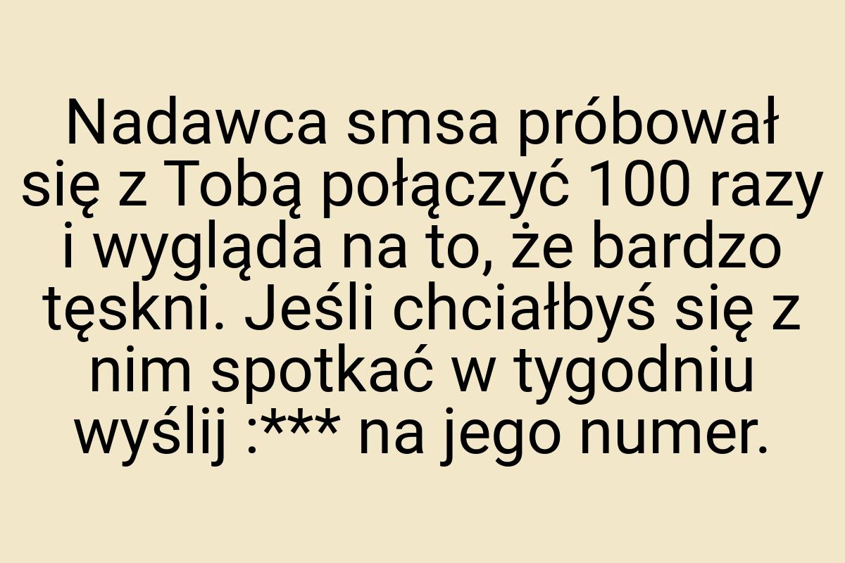 Nadawca smsa próbował się z Tobą połączyć 100 razy i