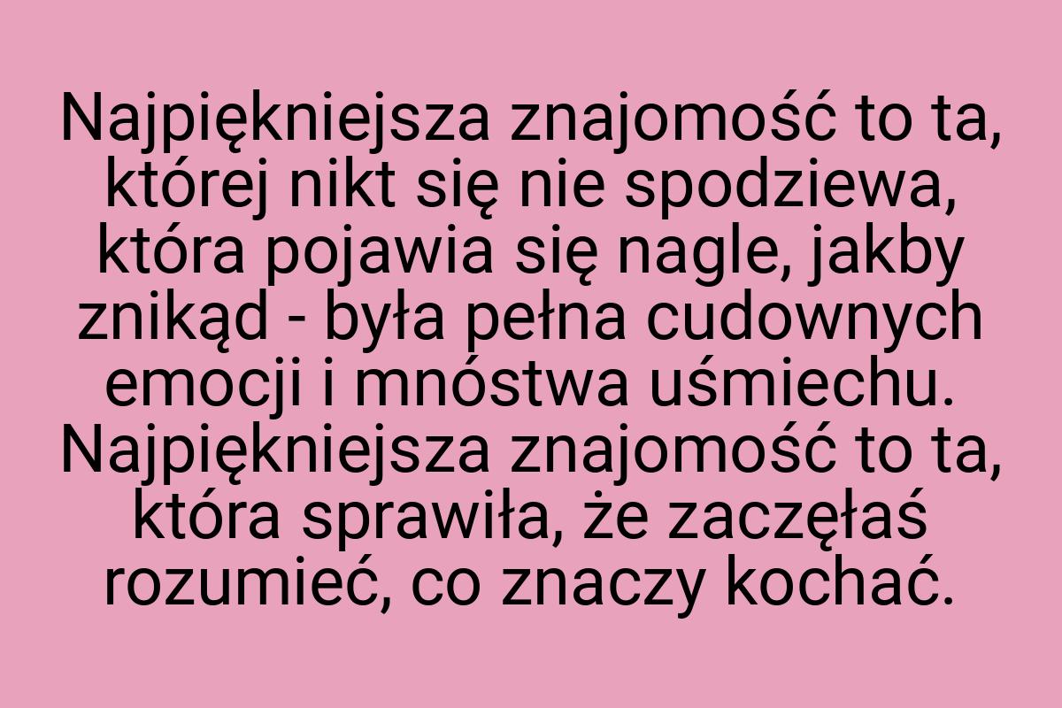 Najpiękniejsza znajomość to ta, której nikt się nie