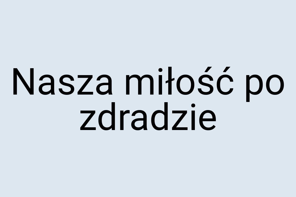 Nasza miłość po zdradzie