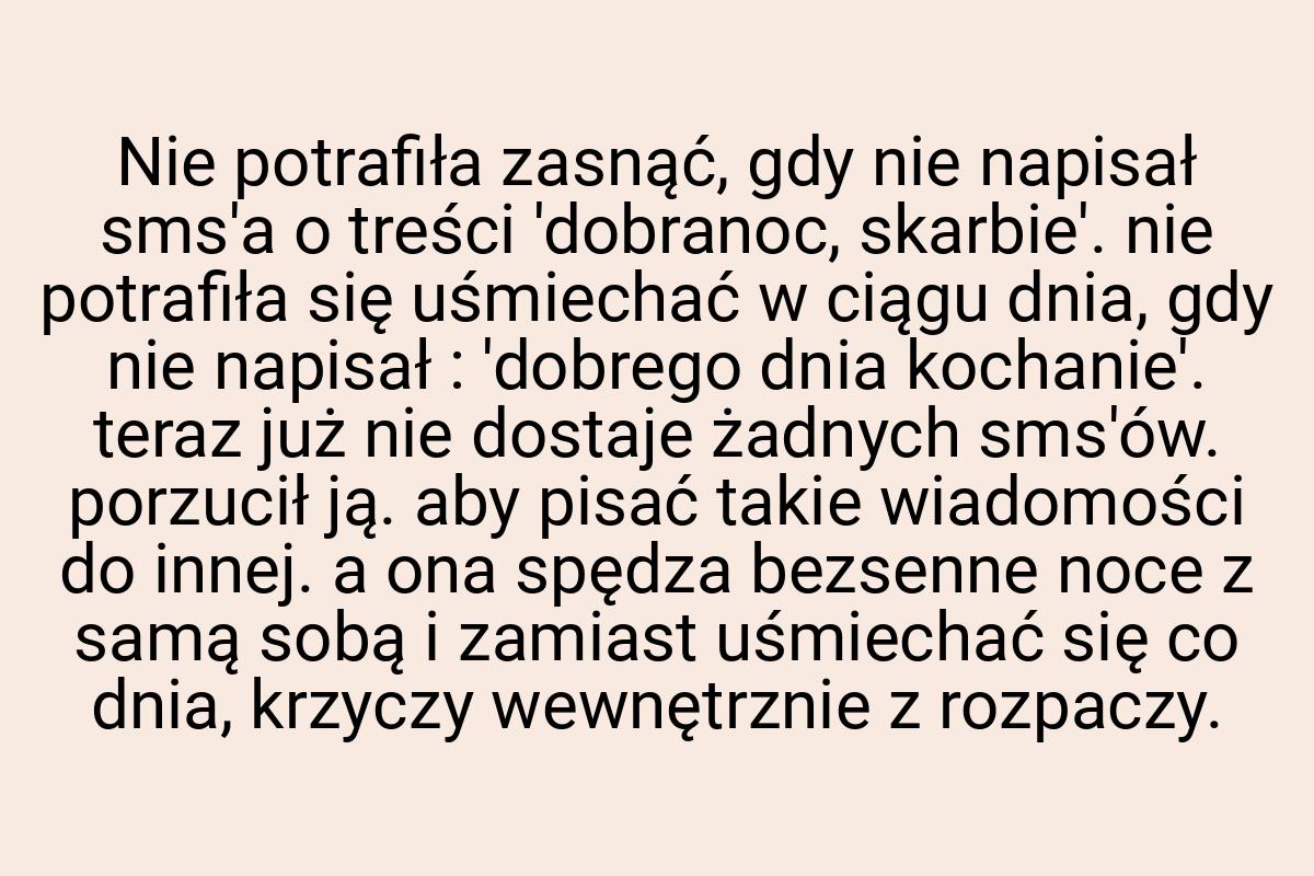 Nie potrafiła zasnąć, gdy nie napisał sms'a o treści