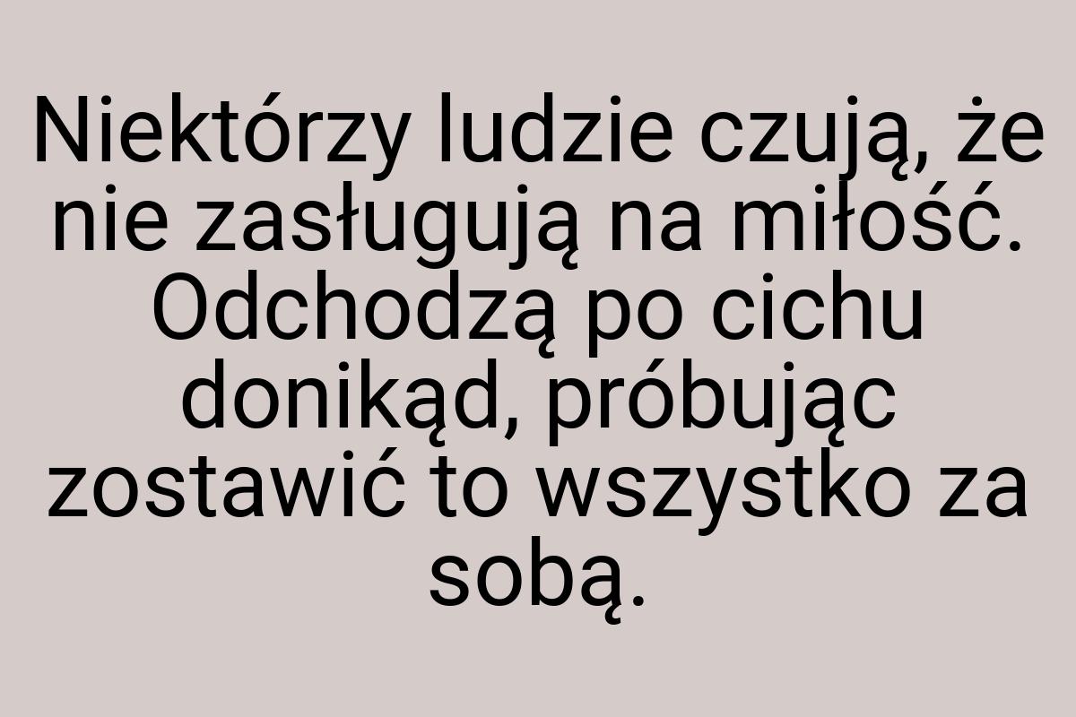 Niektórzy ludzie czują, że nie zasługują na miłość