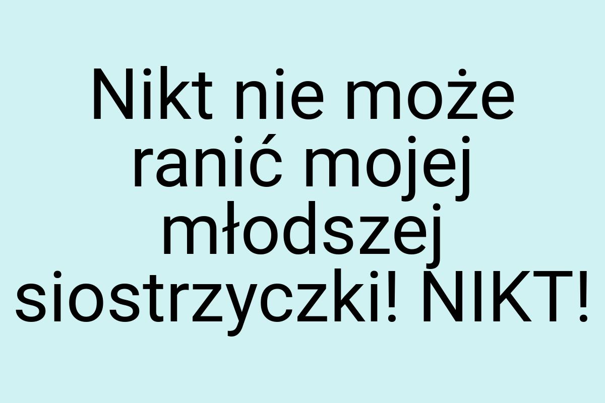 Nikt nie może ranić mojej młodszej siostrzyczki! NIKT