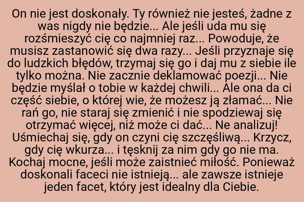 On nie jest doskonały. Ty również nie jesteś, żadne z was