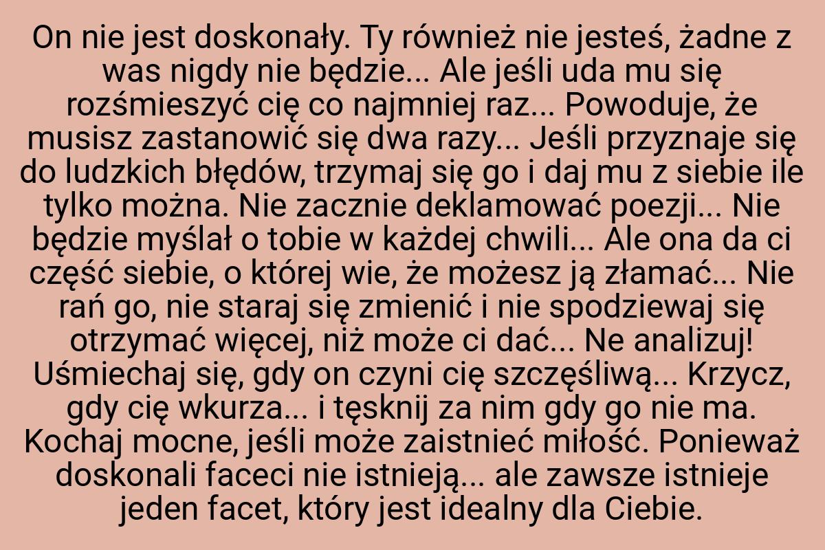 On nie jest doskonały. Ty również nie jesteś, żadne z was