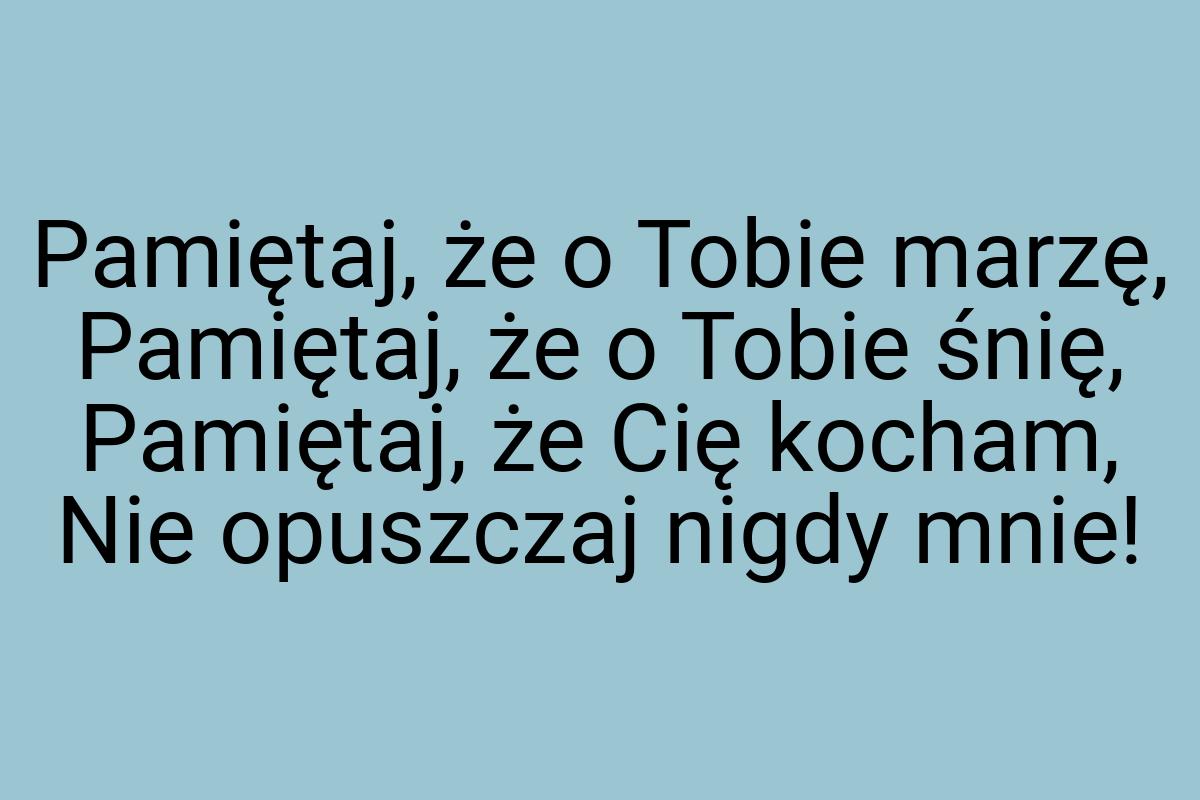 Pamiętaj, że o Tobie marzę, Pamiętaj, że o Tobie śnię