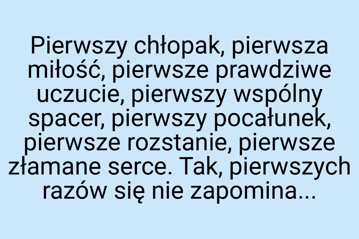 Pierwszy chłopak, pierwsza miłość, pierwsze prawdziwe