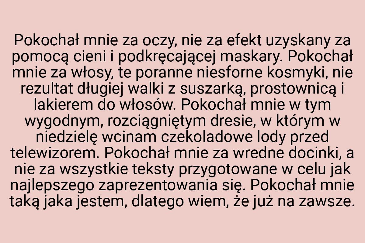 Pokochał mnie za oczy, nie za efekt uzyskany za pomocą