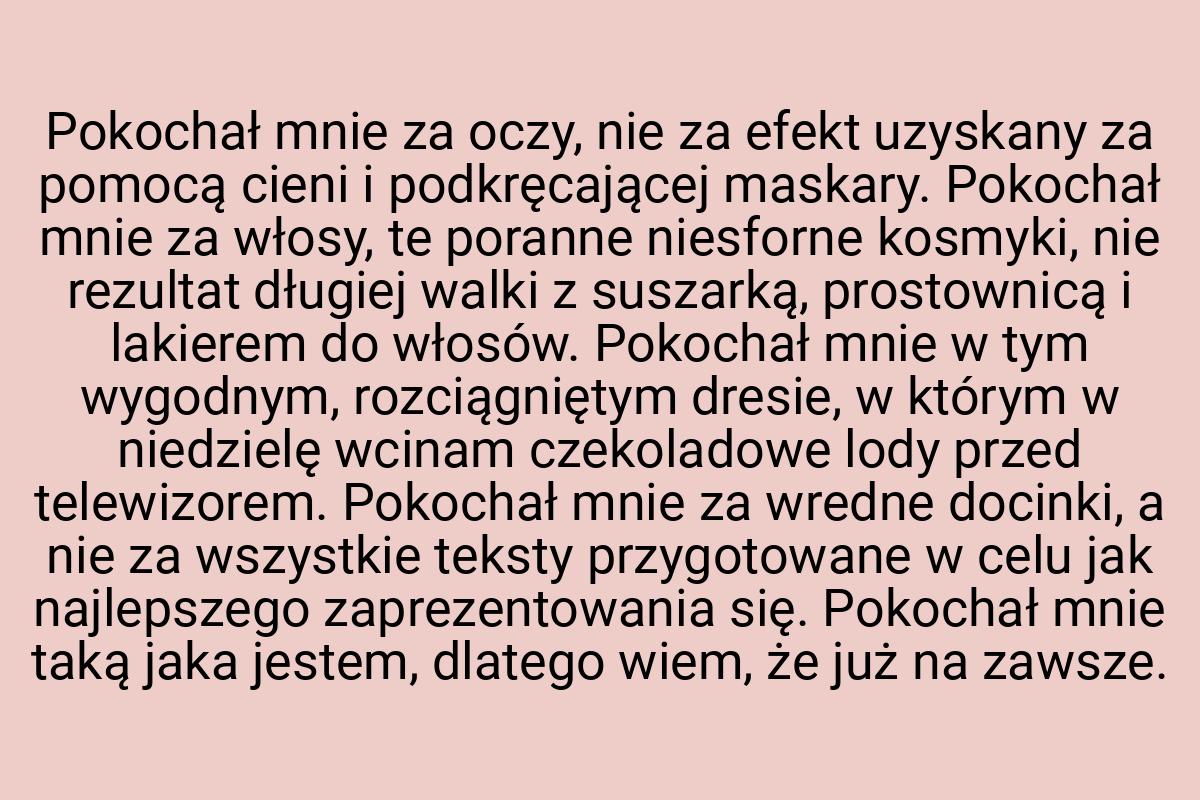 Pokochał mnie za oczy, nie za efekt uzyskany za pomocą