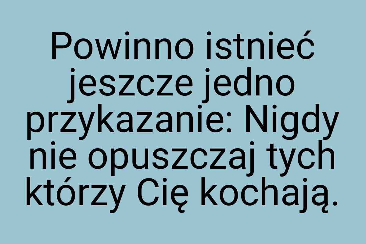 Powinno istnieć jeszcze jedno przykazanie: Nigdy nie