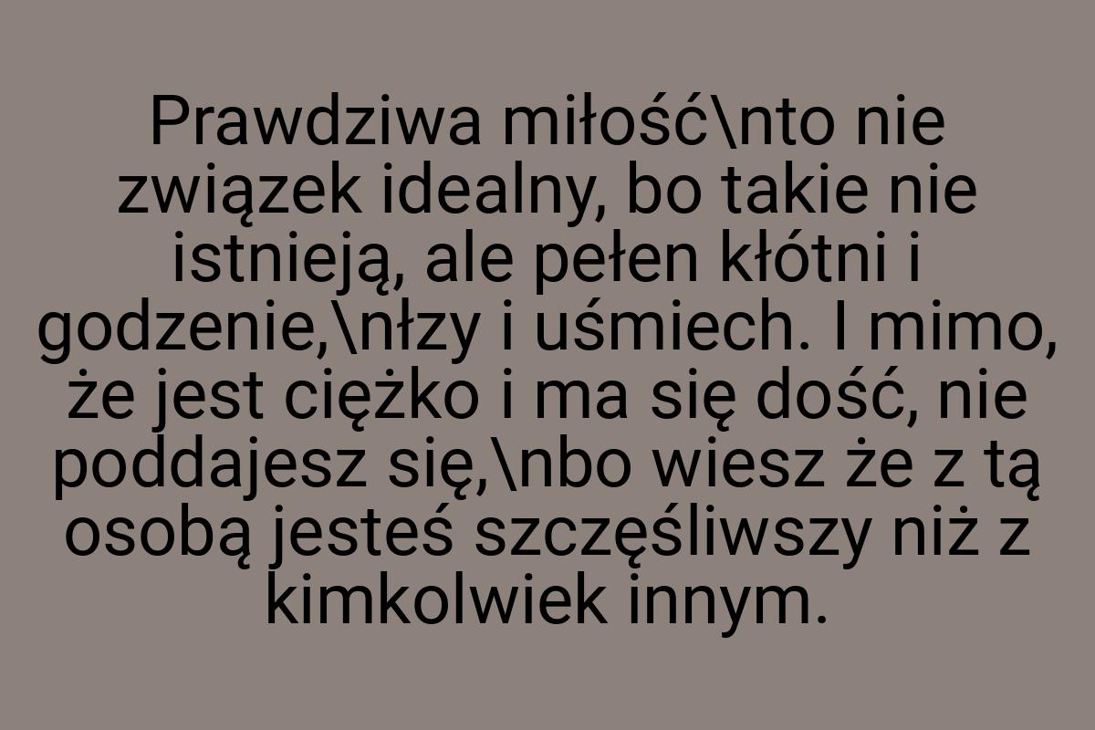 Prawdziwa miłość\nto nie związek idealny, bo takie nie