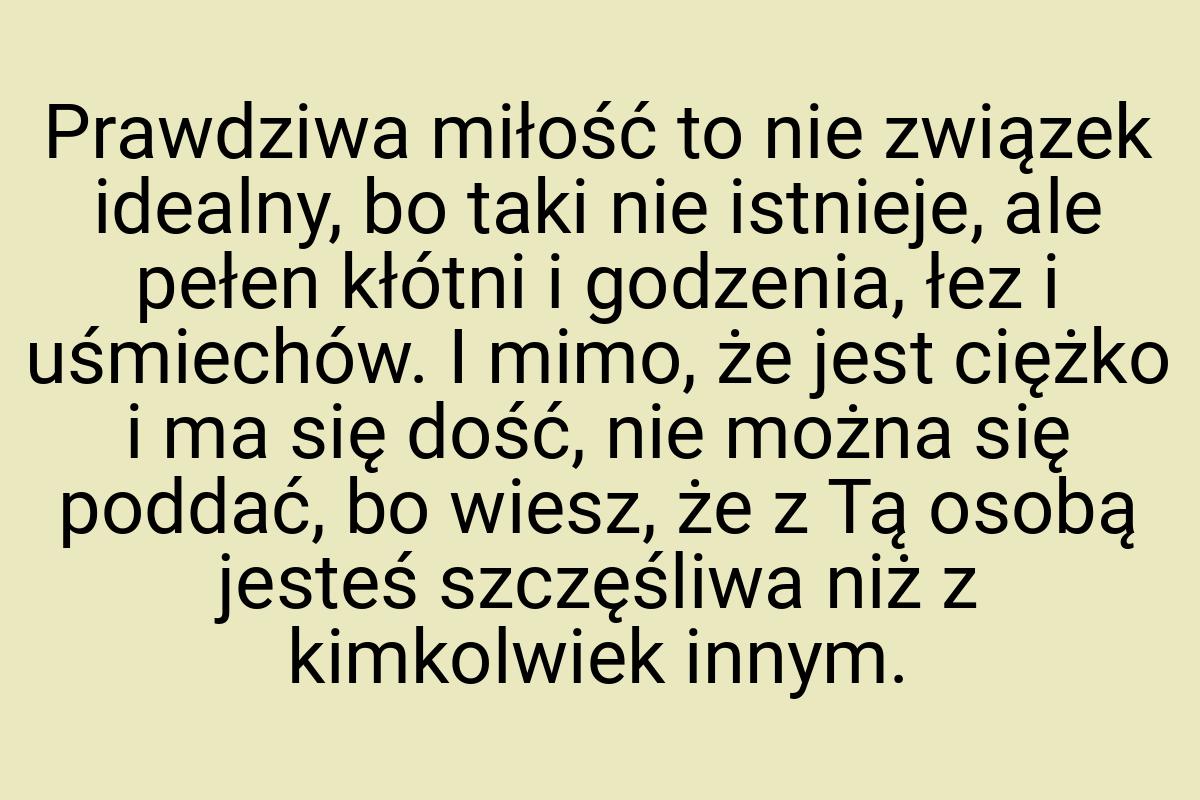 Prawdziwa miłość to nie związek idealny, bo taki nie