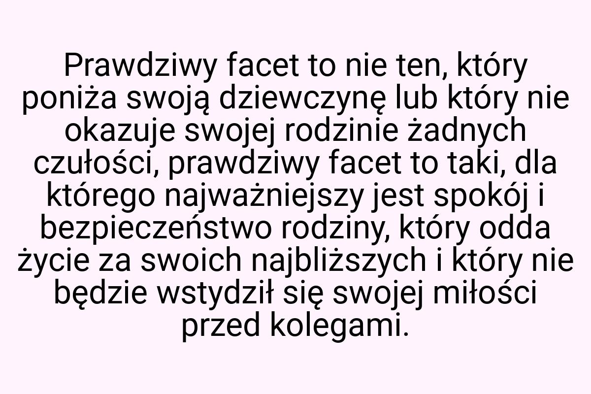 Prawdziwy facet to nie ten, który poniża swoją dziewczynę