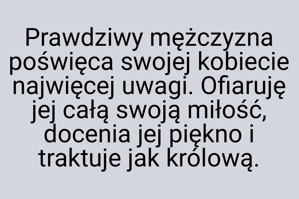 Prawdziwy mężczyzna poświęca swojej kobiecie najwięcej