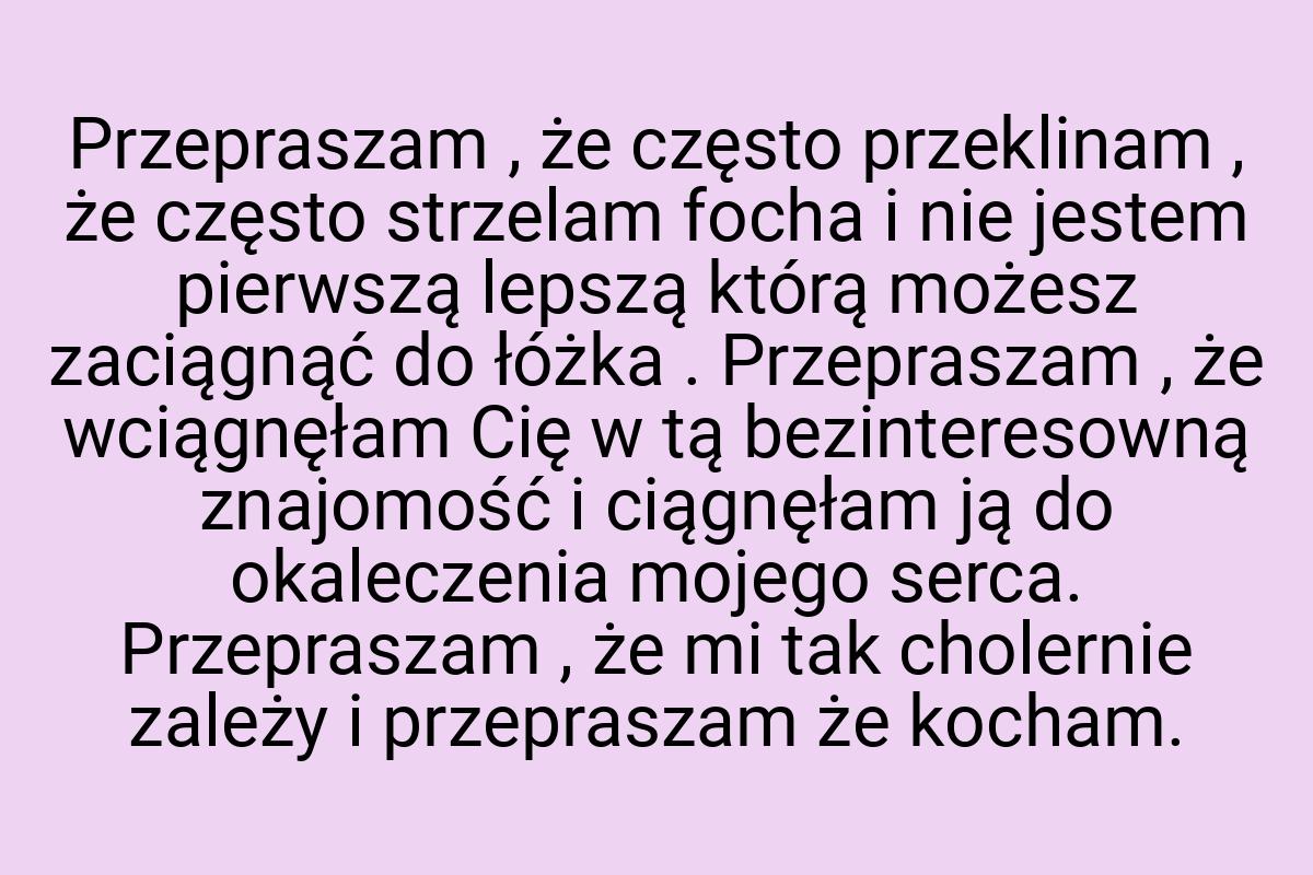 Przepraszam , że często przeklinam , że często strzelam