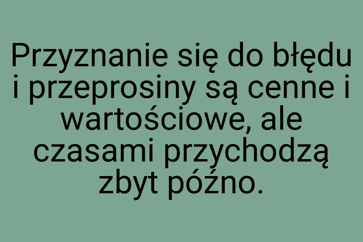 Przyznanie się do błędu i przeprosiny są cenne i