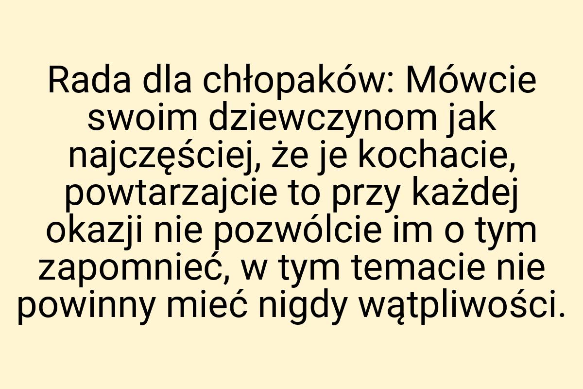 Rada dla chłopaków: Mówcie swoim dziewczynom jak