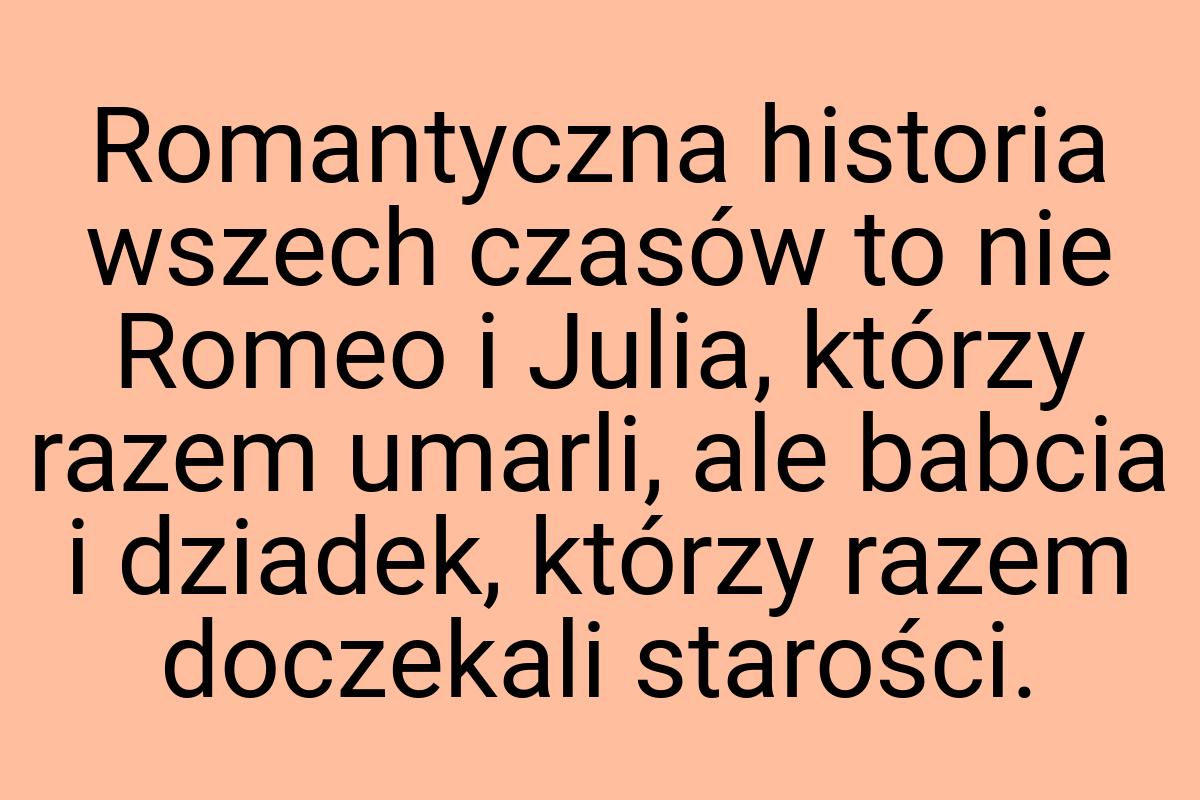 Romantyczna historia wszech czasów to nie Romeo i Julia