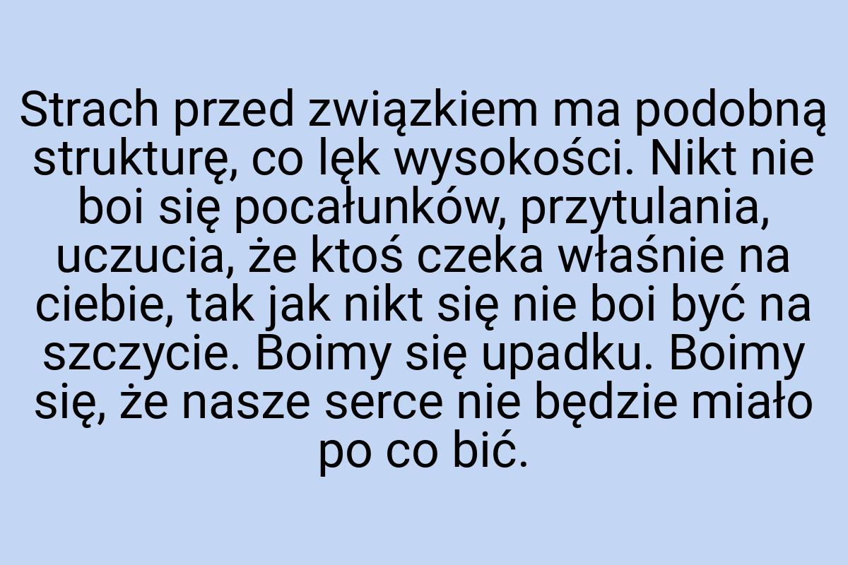 Strach przed związkiem ma podobną strukturę, co lęk