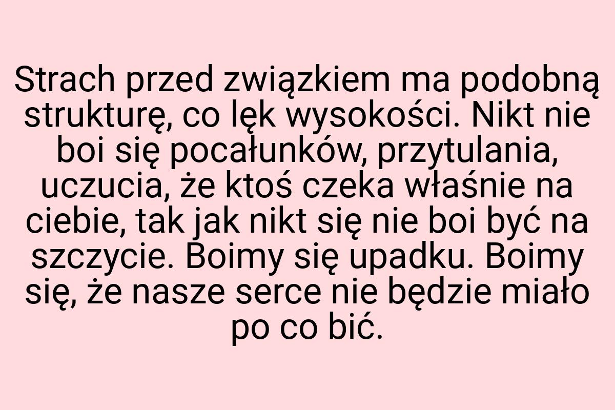 Strach przed związkiem ma podobną strukturę, co lęk