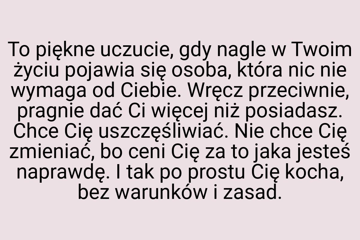 To piękne uczucie, gdy nagle w Twoim życiu pojawia się