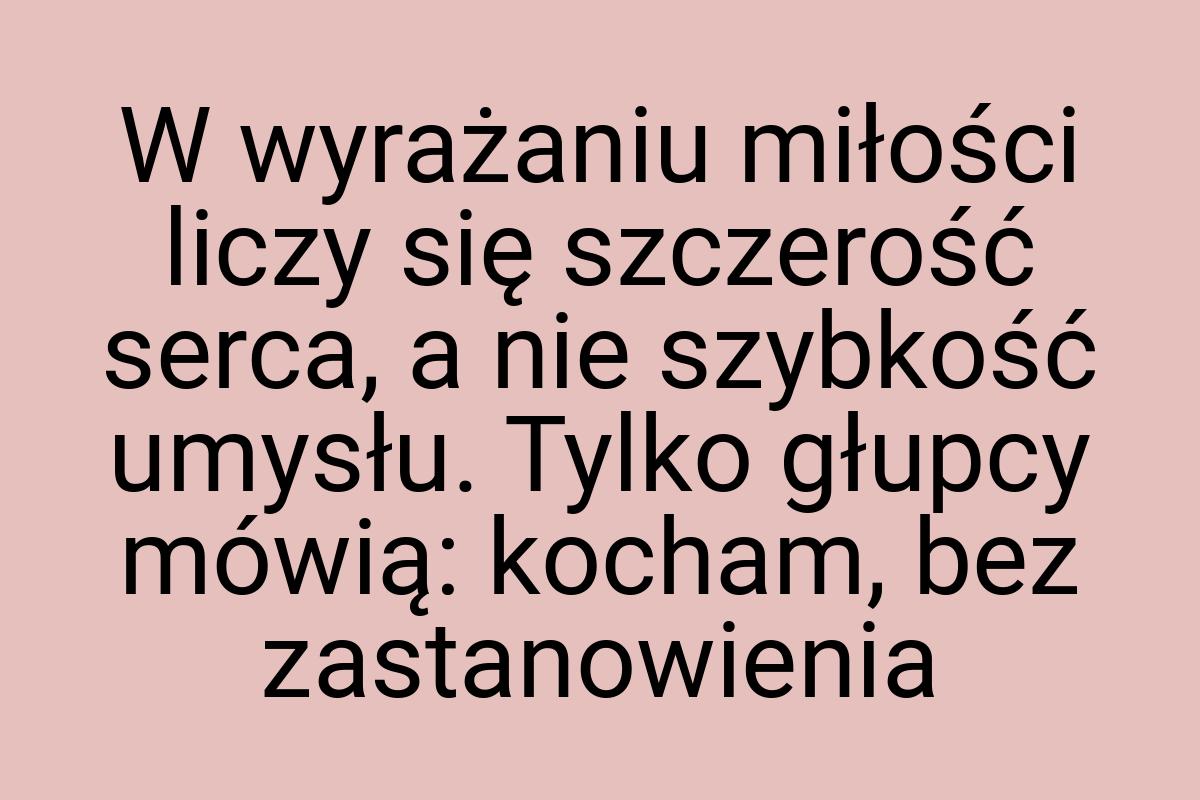 W wyrażaniu miłości liczy się szczerość serca, a nie