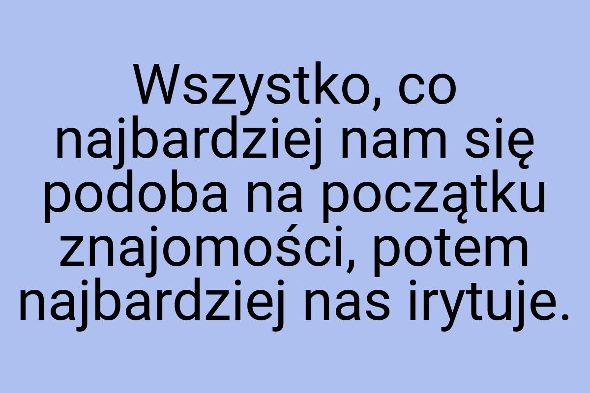 Wszystko, co najbardziej nam się podoba na początku