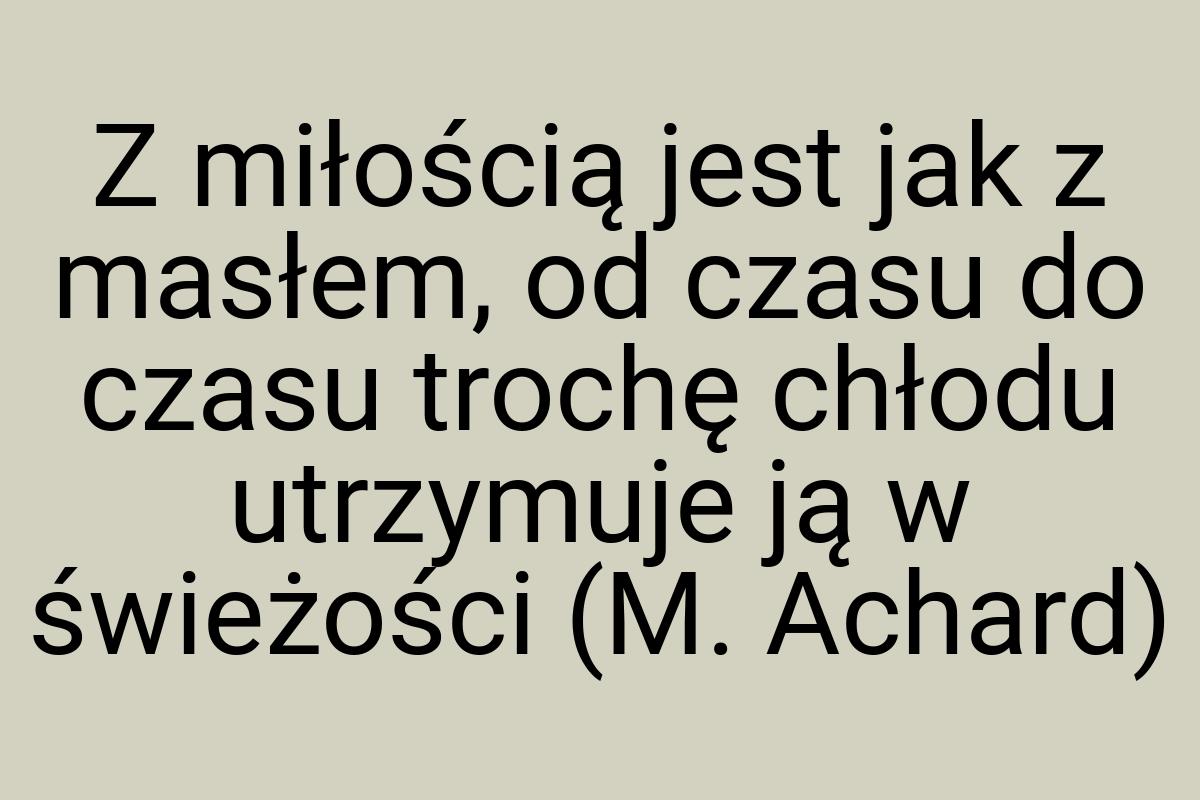 Z miłością jest jak z masłem, od czasu do czasu trochę