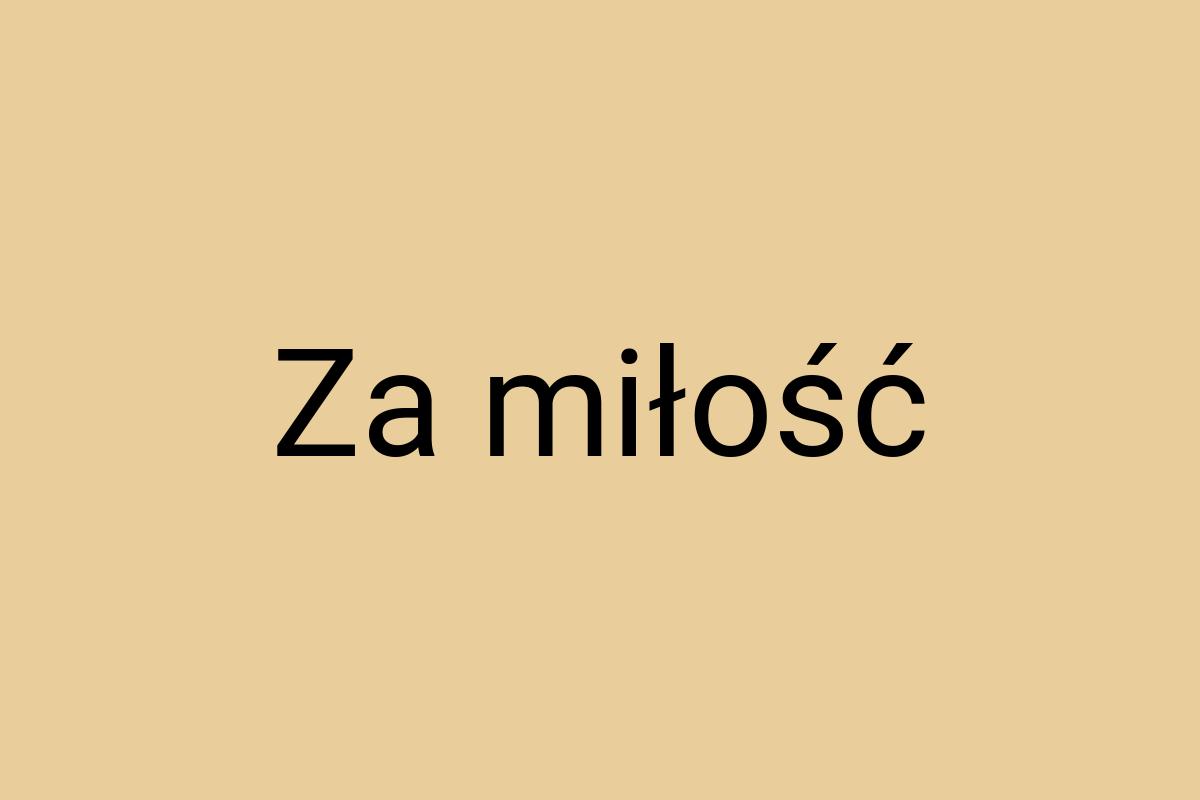 Za miłość