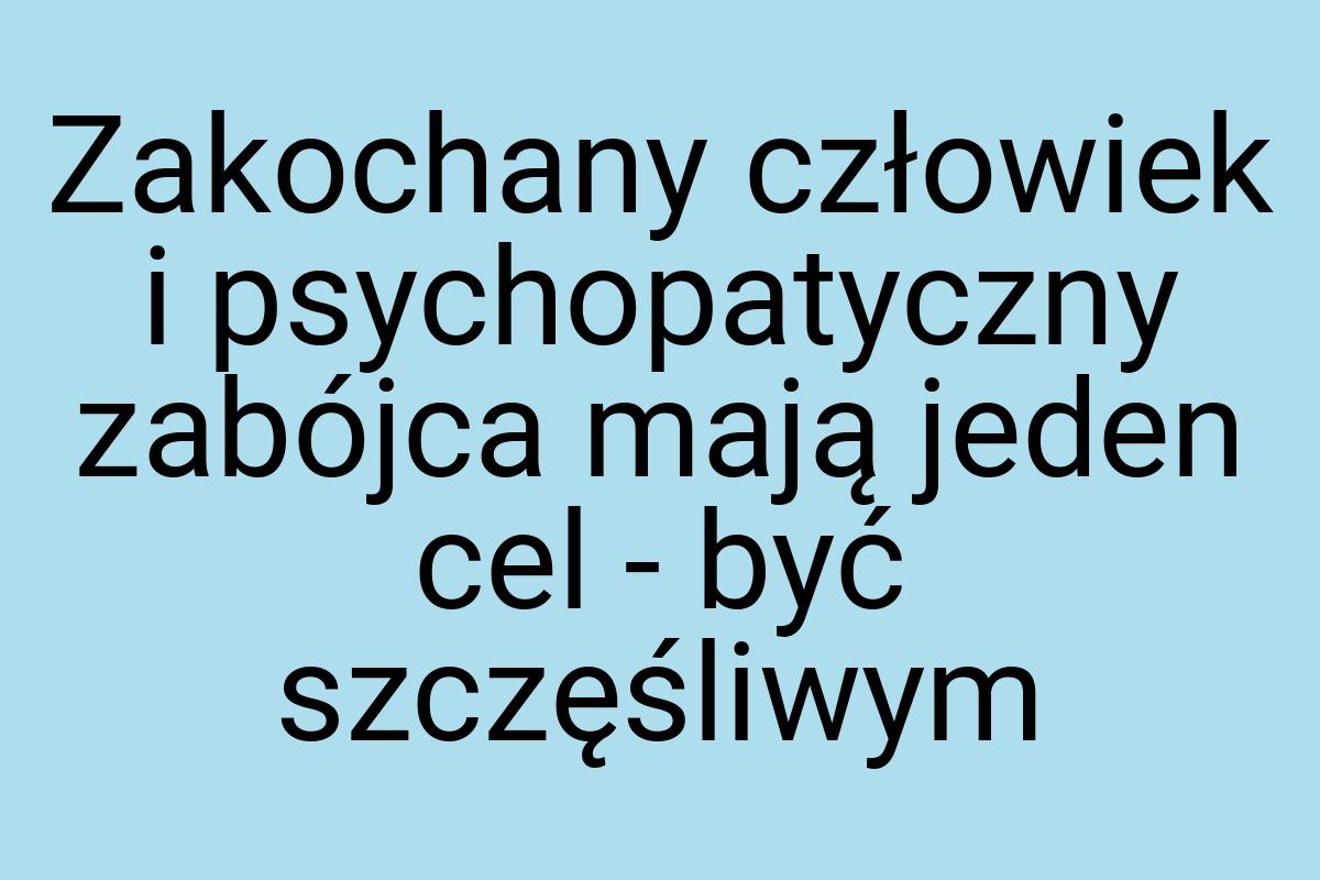 Zakochany człowiek i psychopatyczny zabójca mają jeden cel