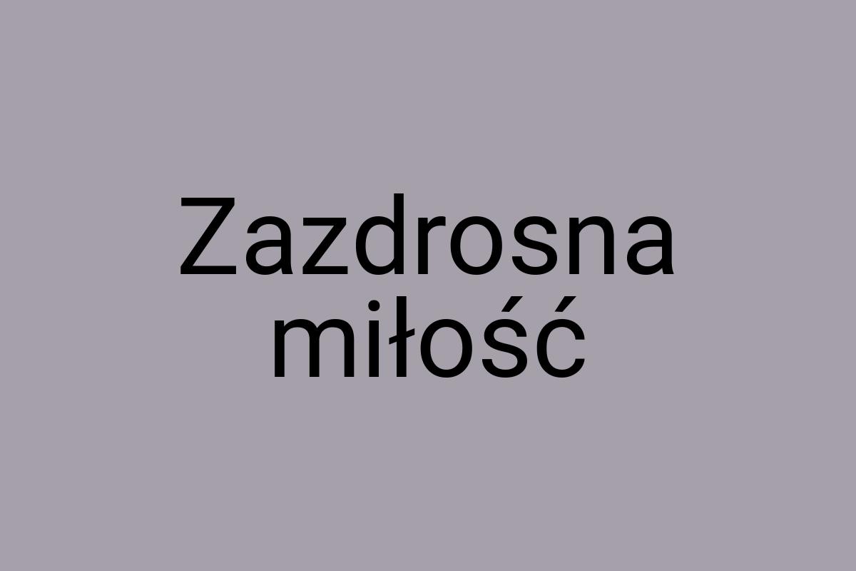 Zazdrosna miłość