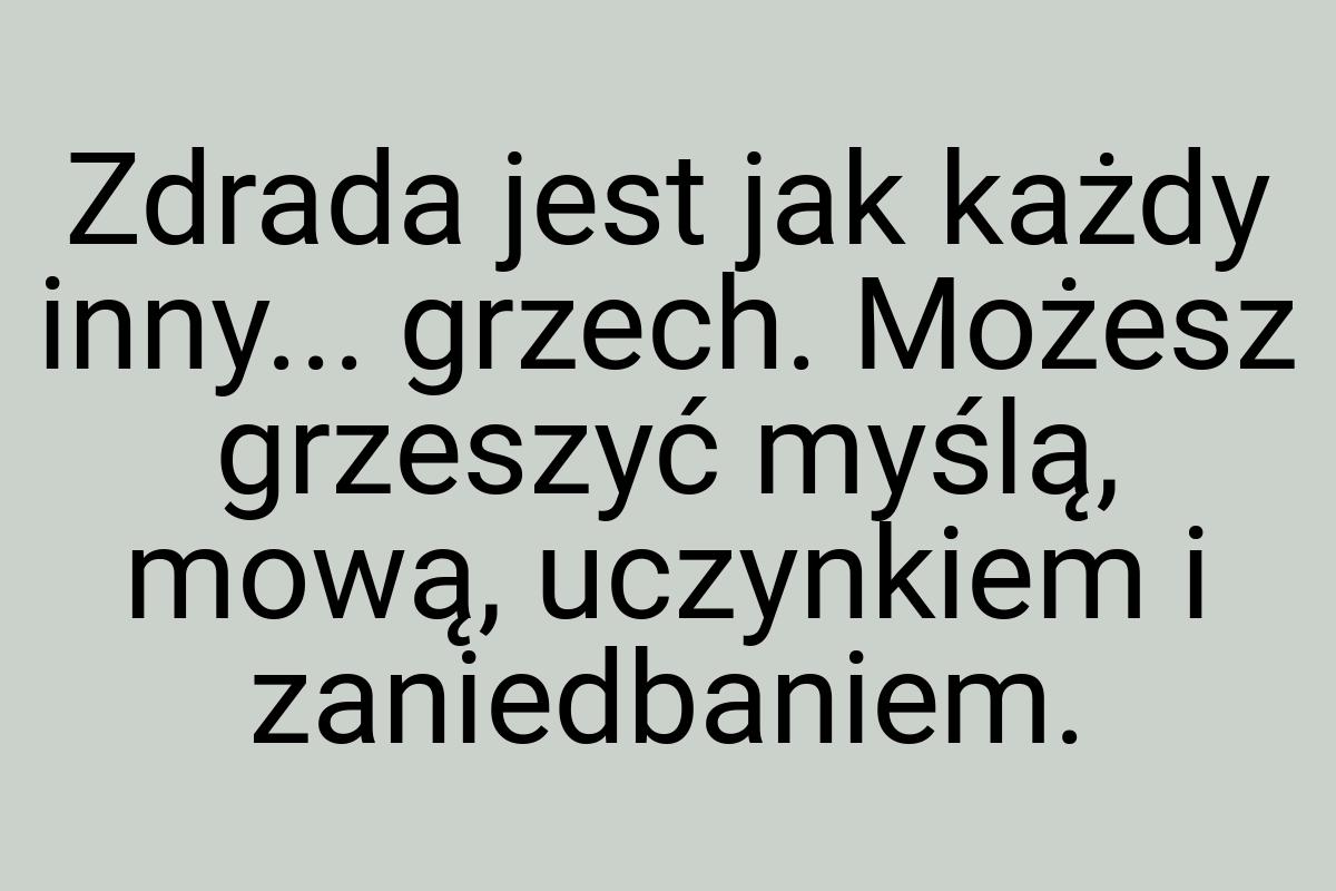 Zdrada jest jak każdy inny... grzech. Możesz grzeszyć