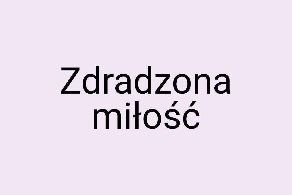 Zdradzona miłość