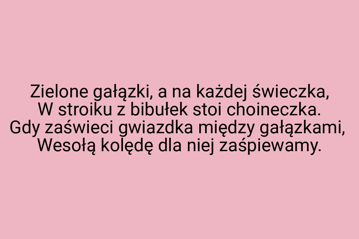 Zielone gałązki, a na każdej świeczka, W stroiku z bibułek