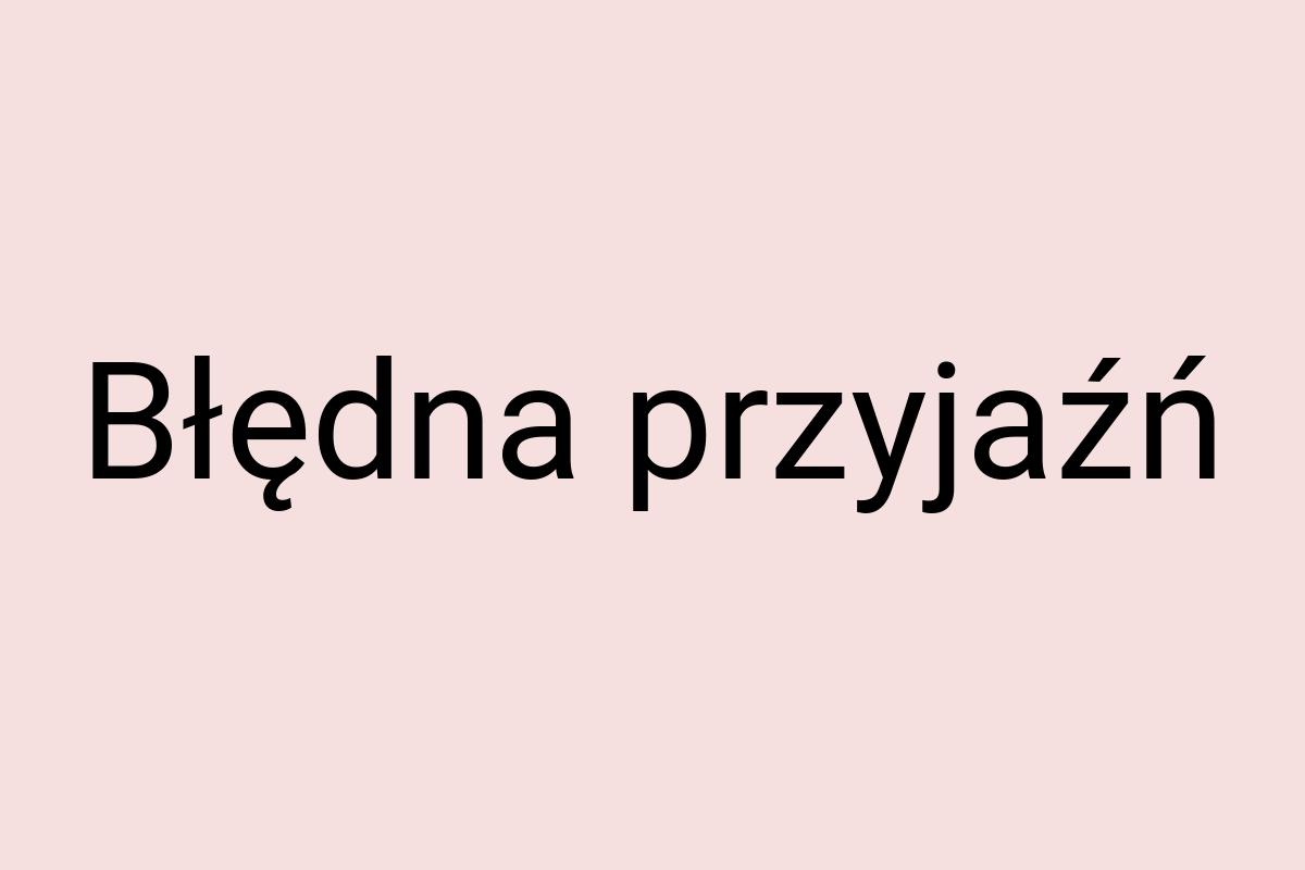 Błędna przyjaźń