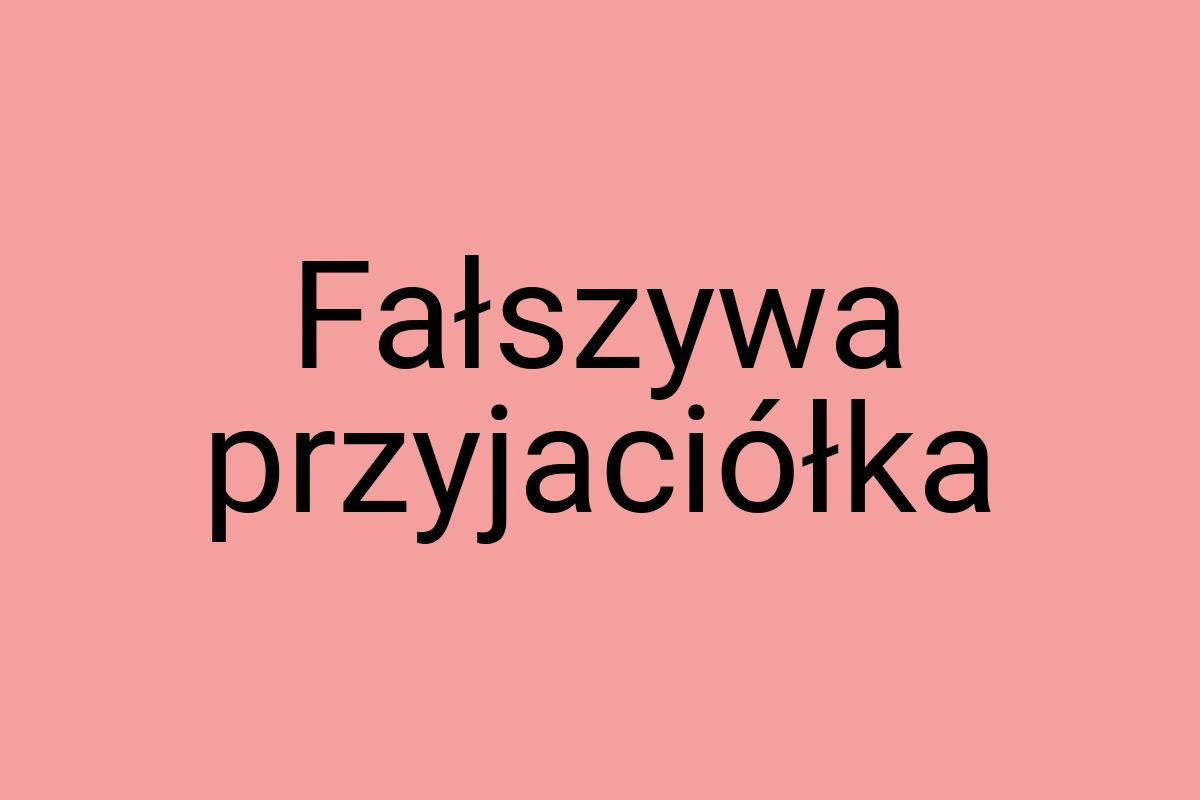 Fałszywa przyjaciółka