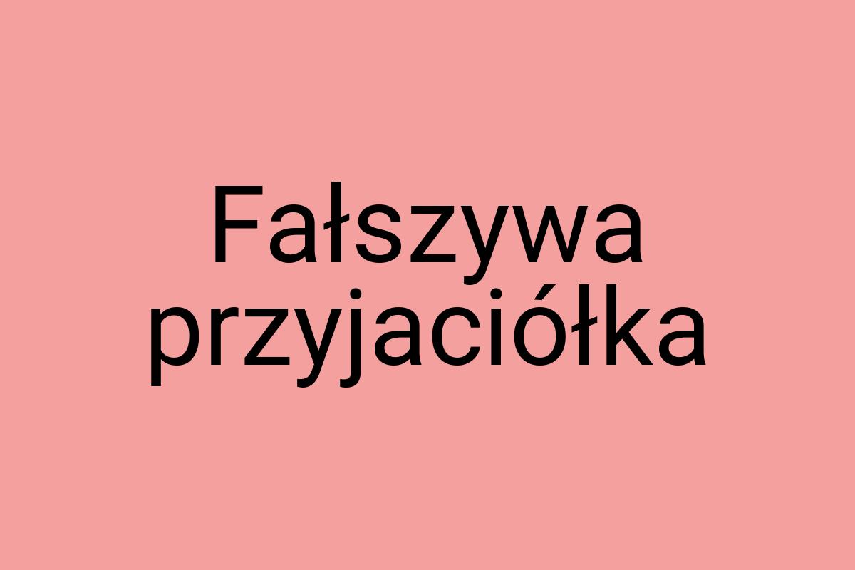Fałszywa przyjaciółka