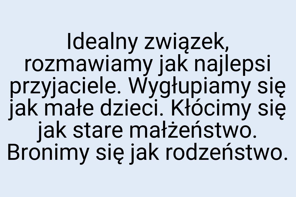 Idealny związek, rozmawiamy jak najlepsi przyjaciele