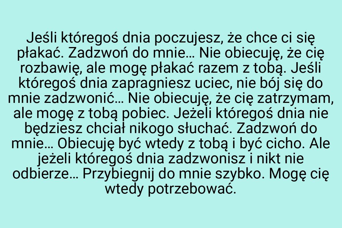 Jeśli któregoś dnia poczujesz, że chce ci się płakać